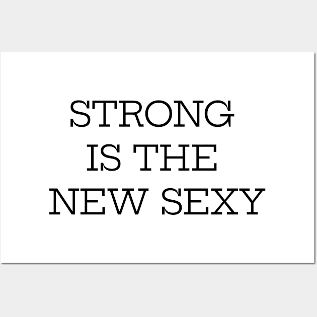 Strong Is The New Sexy Wall Art by Jitesh Kundra